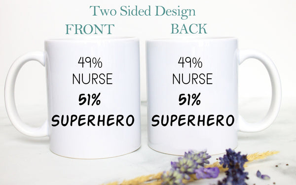 49% Nurse 51% Superhero - White Ceramic Mug