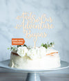 And So Our Adventure Begins Wedding Cake Topper