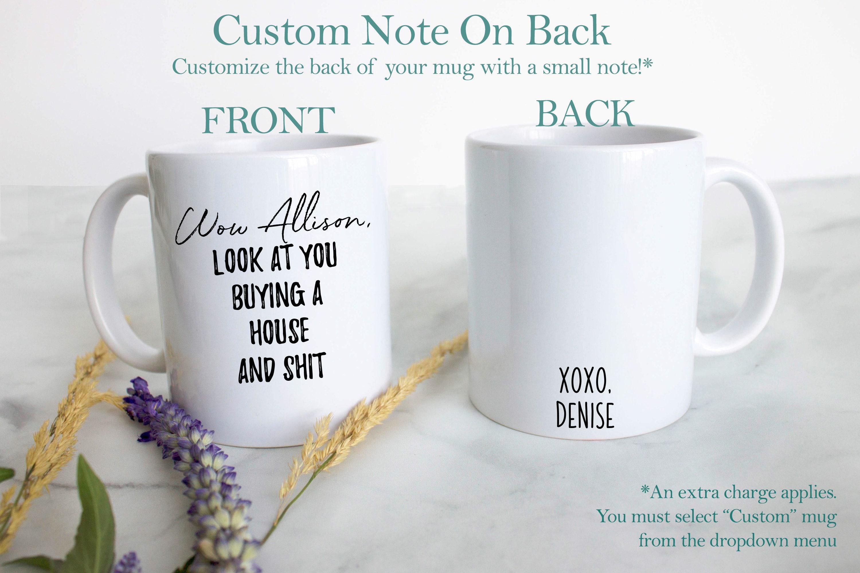 Wow Look At You Buying a House and Shit Custom - White Ceramic Mug