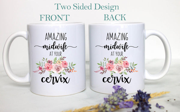 Amazing Midwife at Your Cervix - White Ceramic Mug