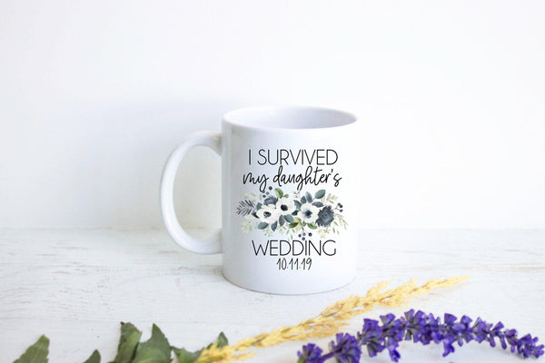 I Survived My Daughter's Wedding Blue Floral Custom Date - White Ceramic Mug
