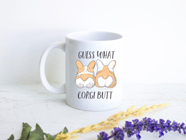 Guess What Corgi Butt- White Ceramic Corgi Mug