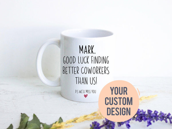 Goodluck and Goodbye Custom Coworker - White Ceramic Mug