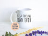 Best Fucking Dad (Uncensored) - White Ceramic Mug