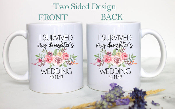 I Survived My Daughter's Wedding Pink Floral Custom Date - White Ceramic Mug