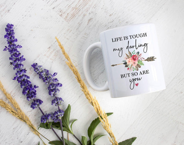 Life is Tough My Darling But So Are You Boho Floral - White Ceramic Mug
