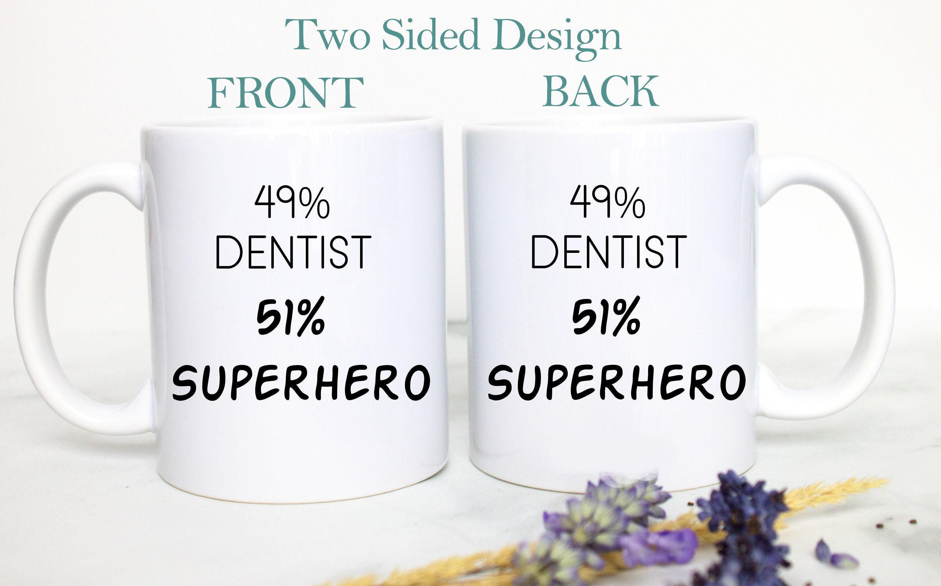 49% Dentist 51% Superhero - White Ceramic Mug