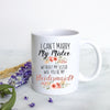 I Can't Marry My Mister Without My Sister Peach Floral - White Ceramic Mug