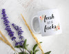 Fresh Out Of Fucks Floral Mug - White Ceramic Mug