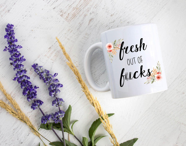 Fresh Out Of Fucks Floral Mug - White Ceramic Mug
