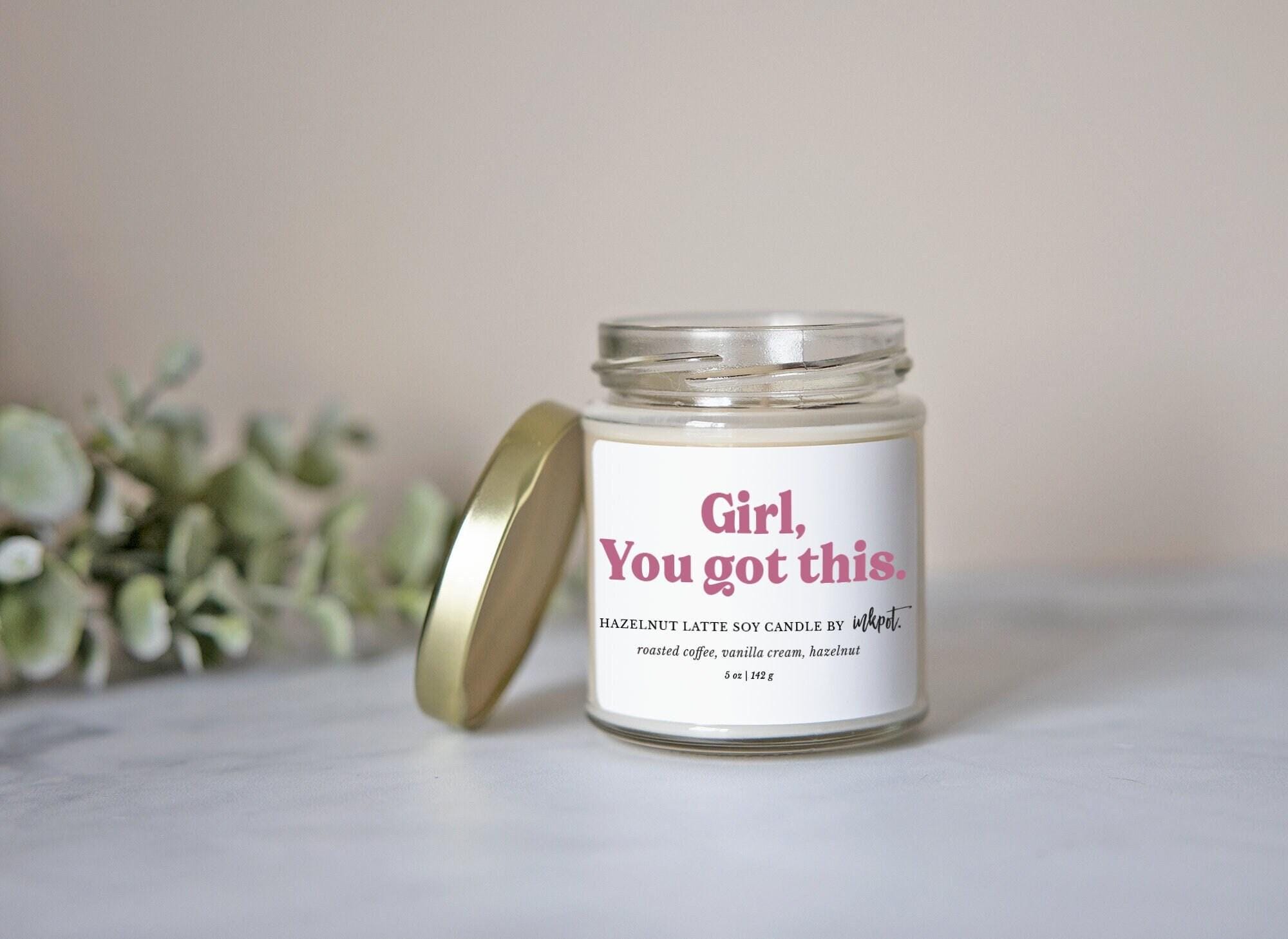 Girl You Got This Soy Candle - Hazelnut Latte | 5oz. Handmade Soy Wax Candle