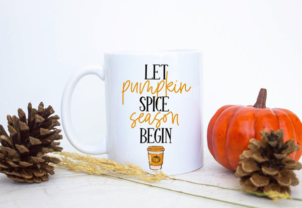Let Pumpkin Spice Season Begin Mug - White Ceramic Mug