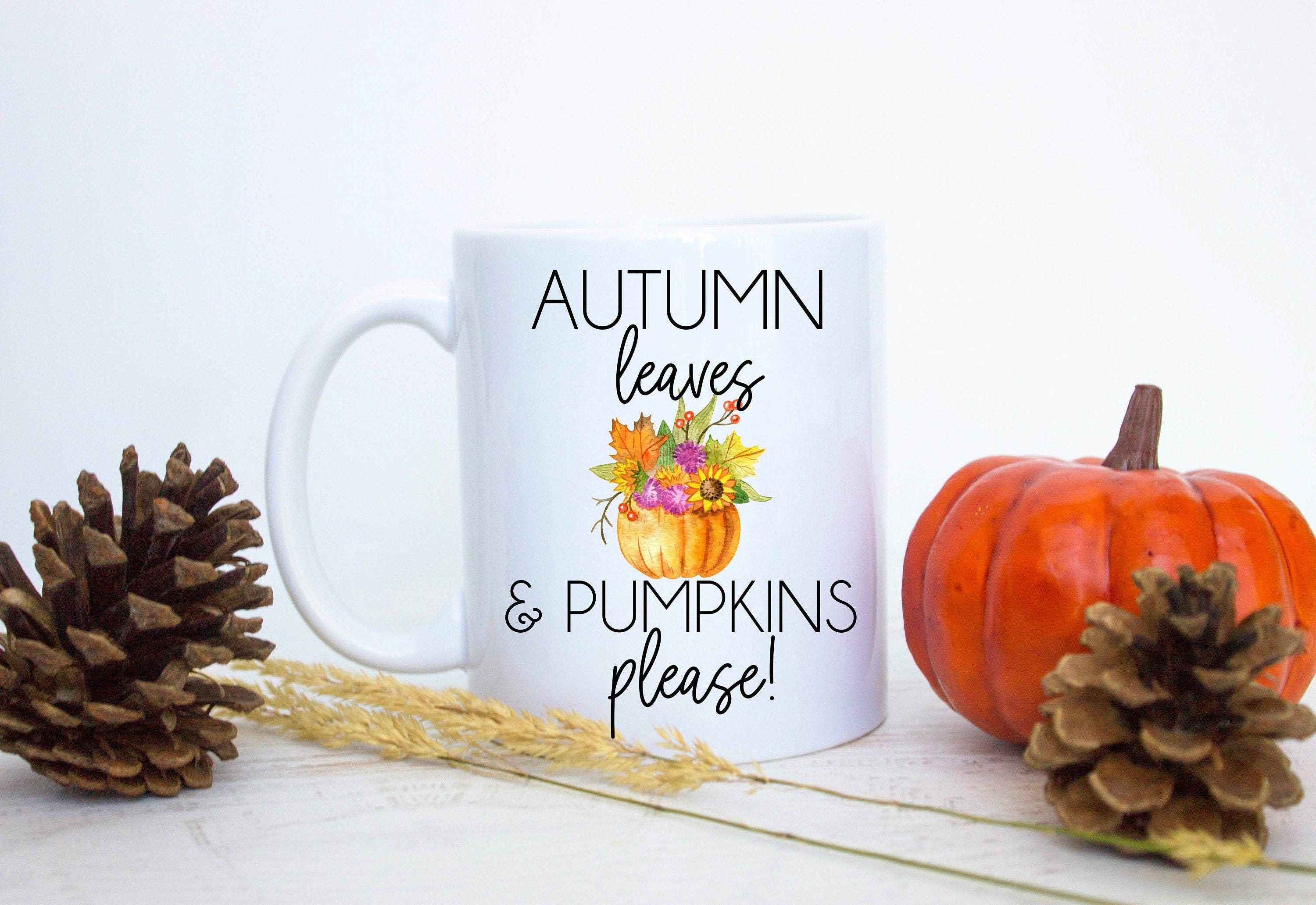 Autumn Leaves & Pumpkins Please - White Ceramic Mug