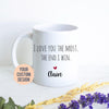 I Love You The Most The End I Win Mug