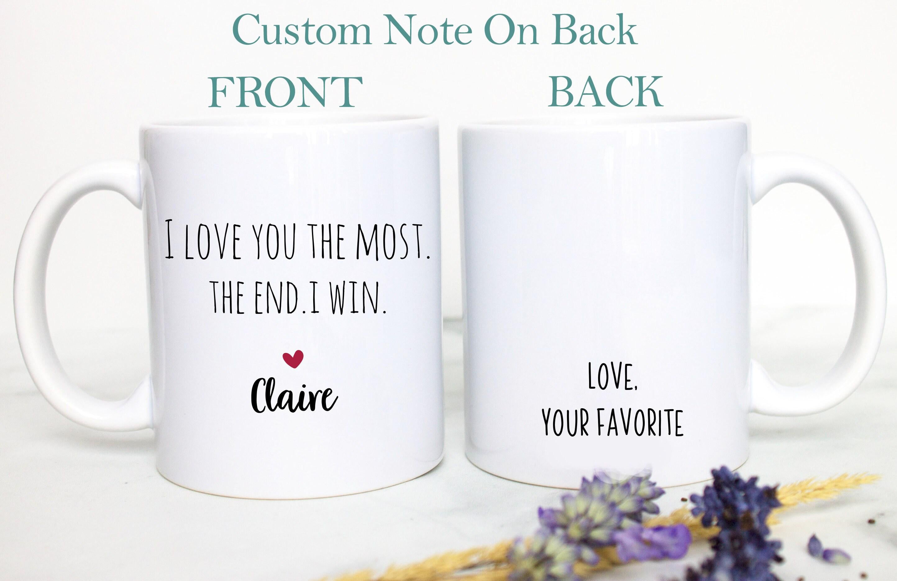 I Love You The Most The End I Win Mug