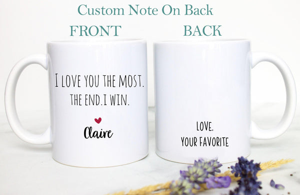 I Love You The Most The End I Win Mug