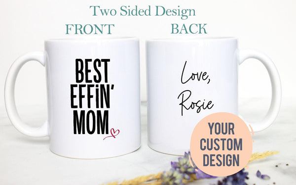 Best Effin Mom - White Ceramic Mug