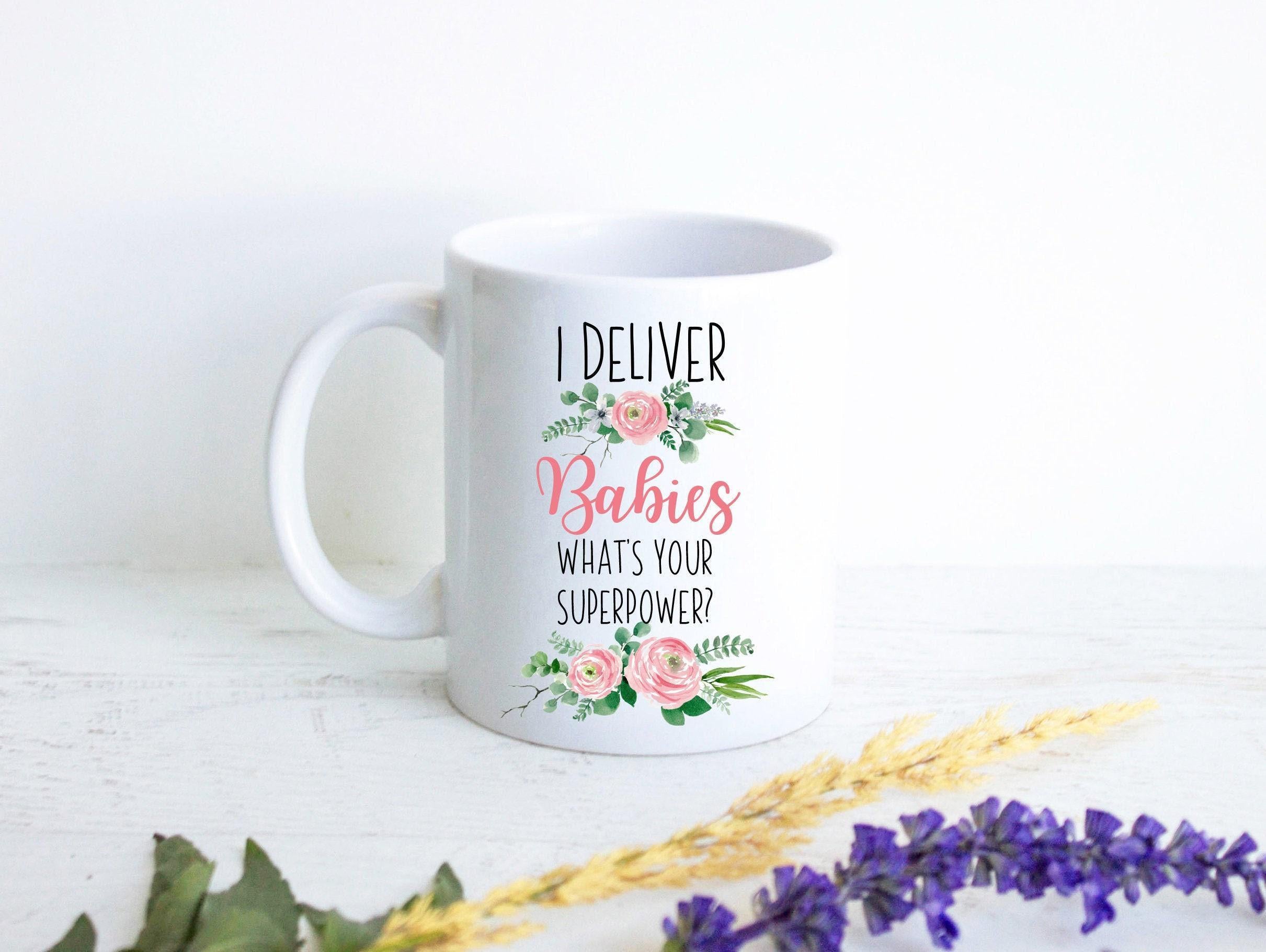 I Deliver Babies, What's Your Superpower? Pink - White Ceramic Mug