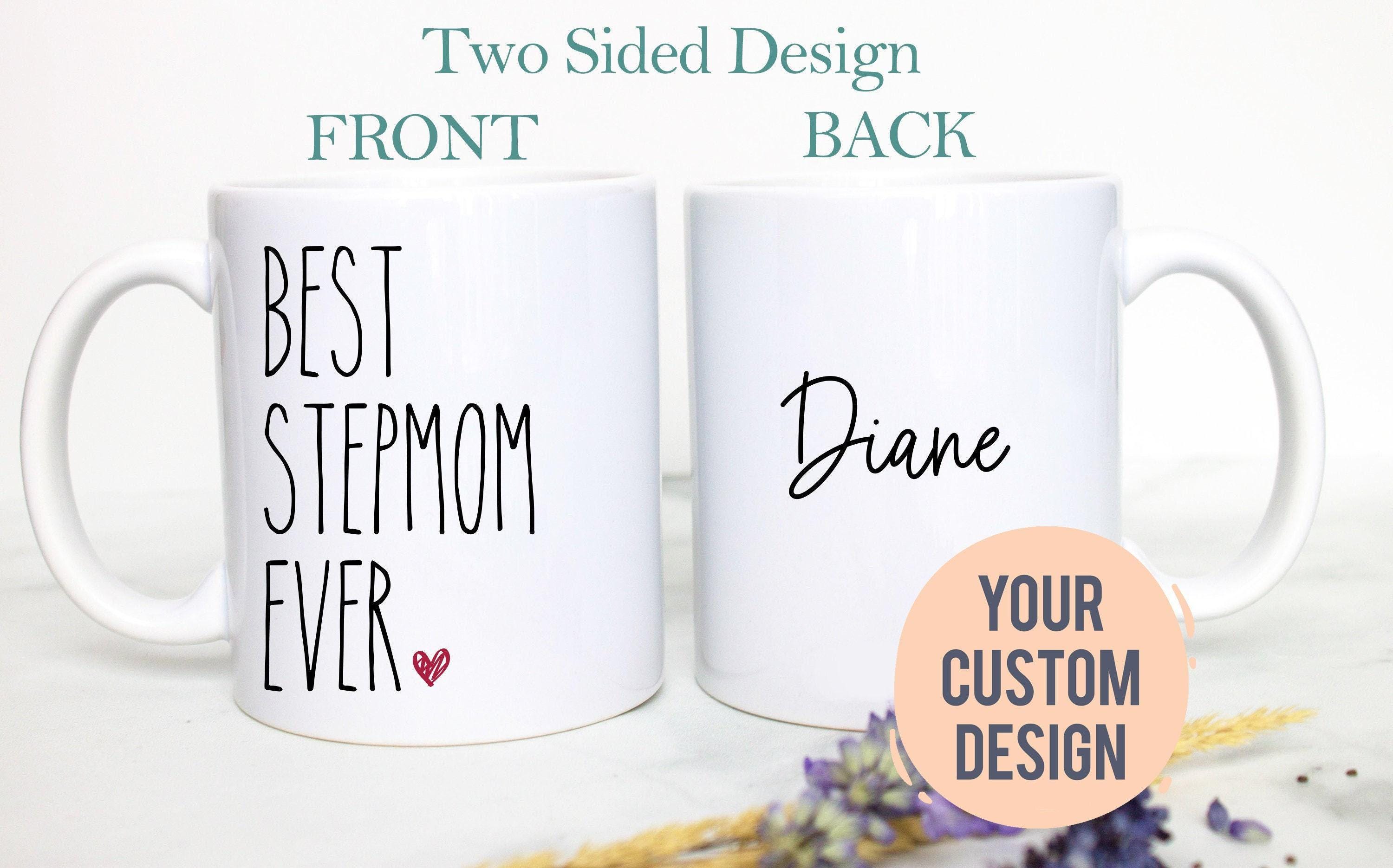 Best Stepmom Ever - White Ceramic Mug