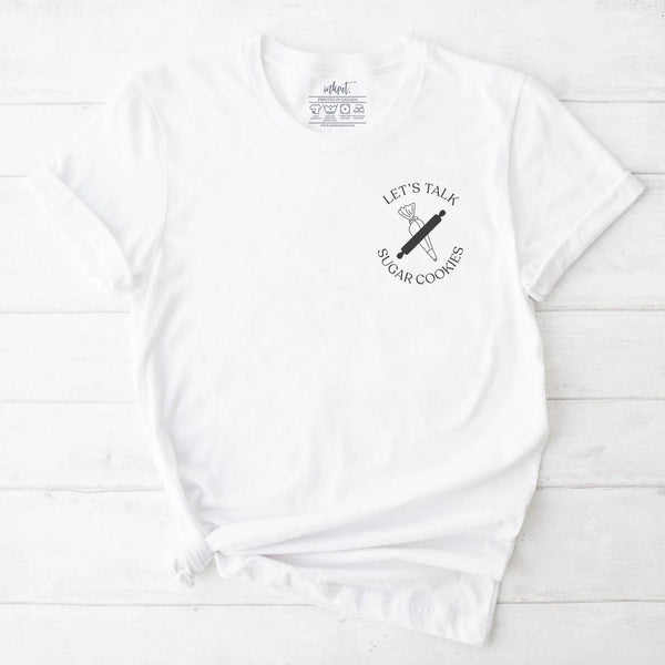 Let's Talk Sugar Cookies T-Shirt