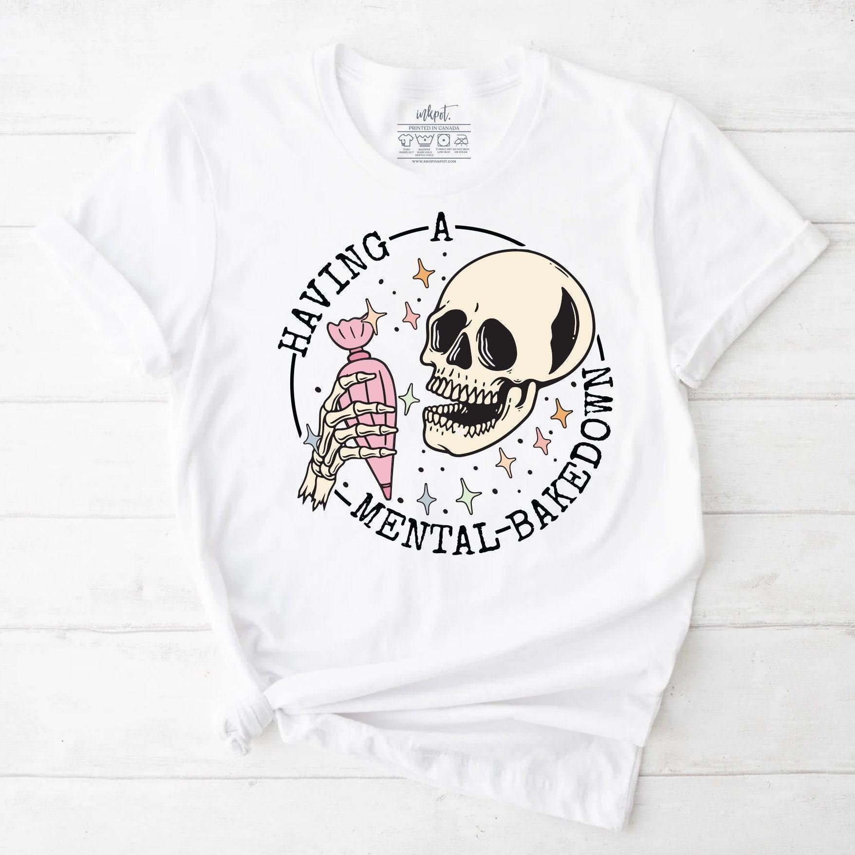 Having a Mental Bakedown T-Shirt
