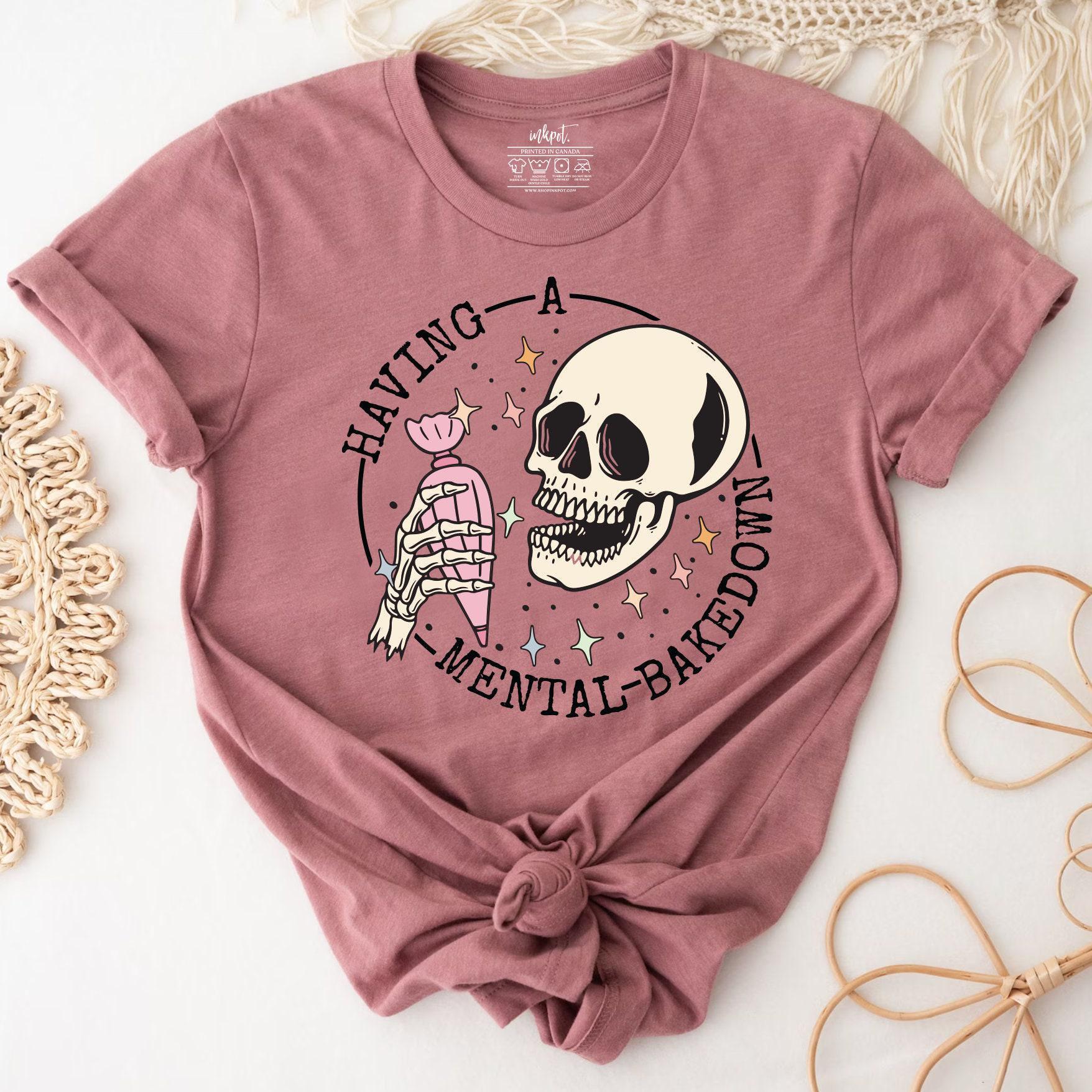 Having a Mental Bakedown T-Shirt