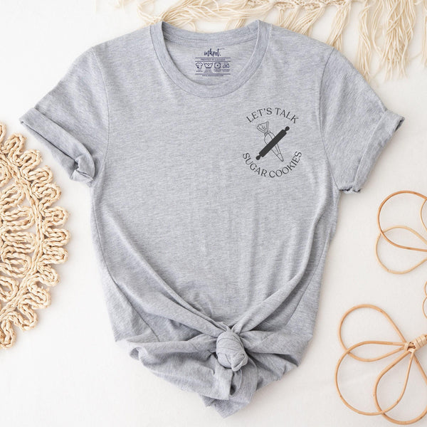 Let's Talk Sugar Cookies T-Shirt