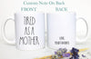 Tired as a Mother First Time Mom Mug