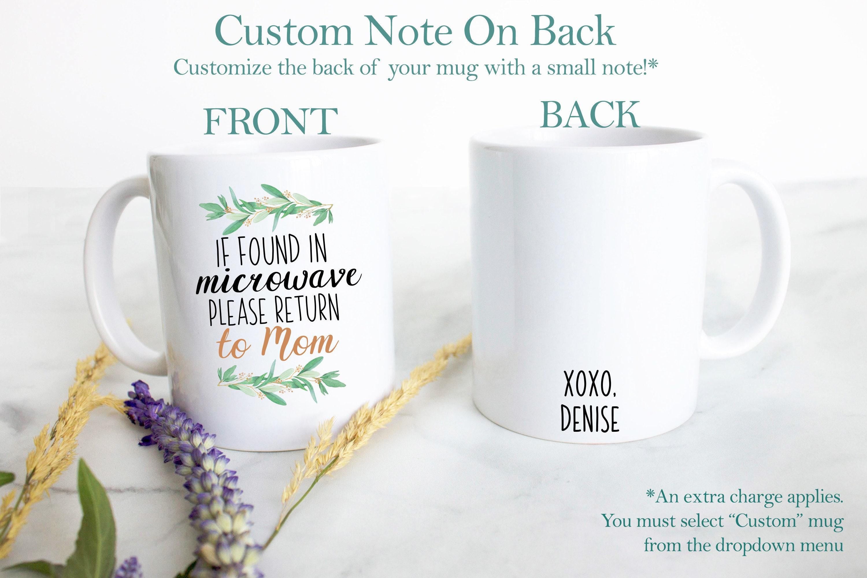 If Found In Microwave Please Return To Mom Greenery - White Ceramic Mug