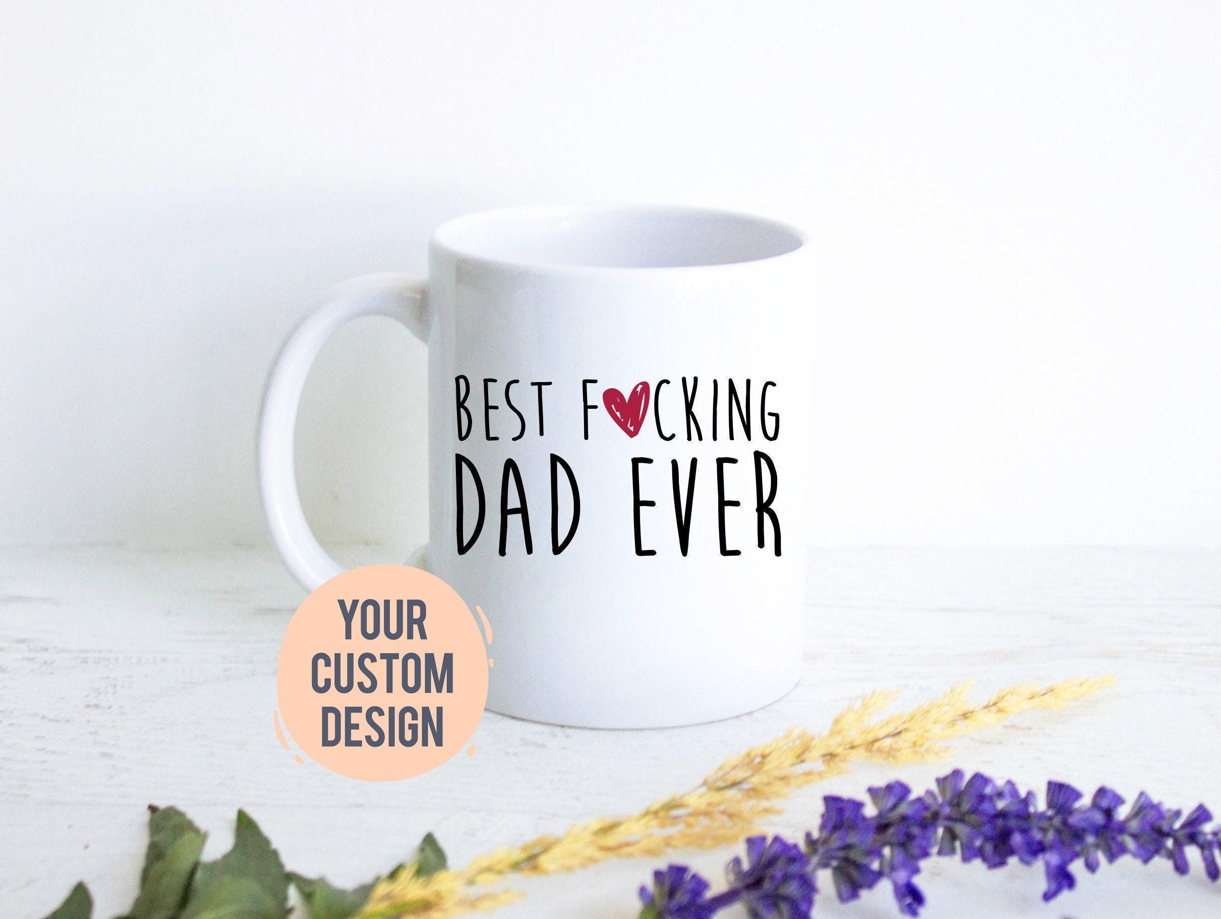 Best Fucking Dad - White Ceramic Mug