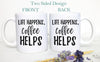 Life Happens Coffee Helps Funny Mug