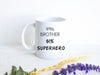 49% Brother 51% Superhero - White Ceramic Mug