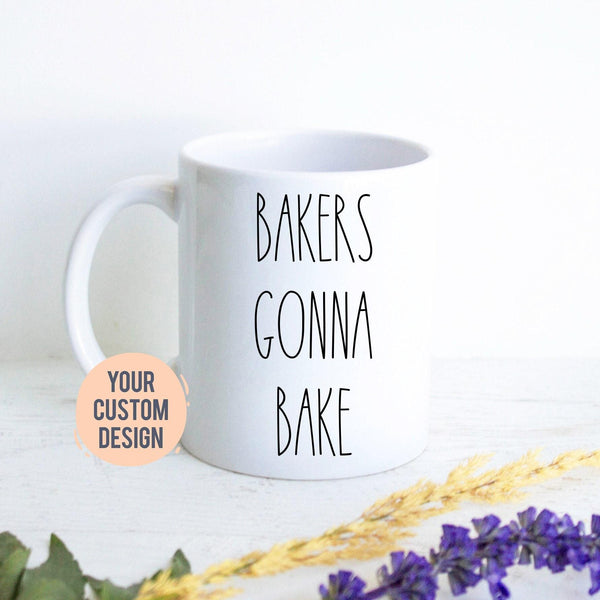 Bakers Gonna Bake Baker Mug