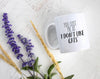 You Lost Me At "I Don't Like Cats" - White Ceramic Mug