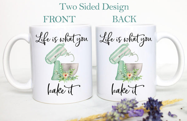 Life is What You Bake It Mug
