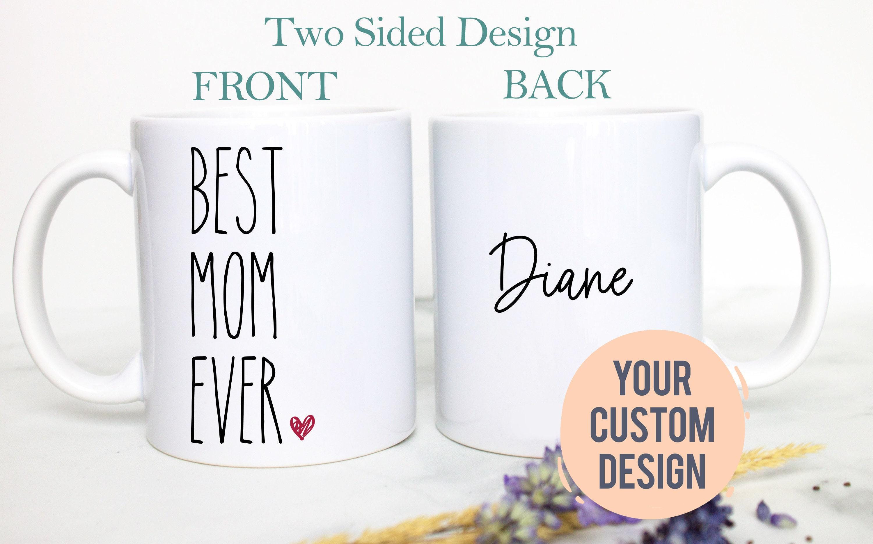 Best Mom Ever Custom Name #2 - White Ceramic Mug