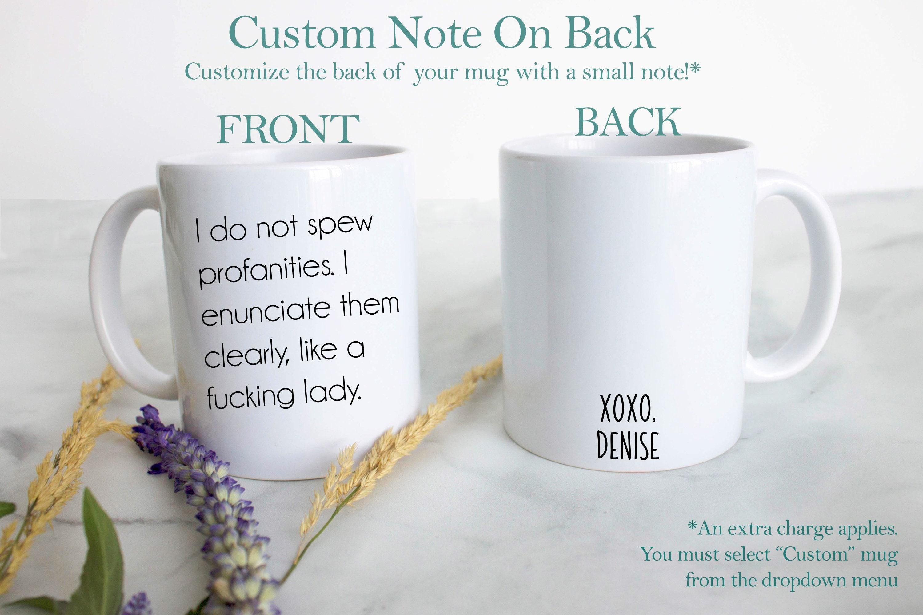 I Do Not Spew Profanities I Enunciate Them Clearly - White Ceramic Mug