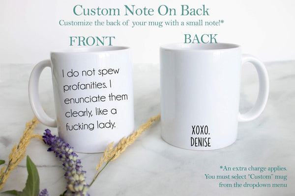 I Do Not Spew Profanities I Enunciate Them Clearly - White Ceramic Mug