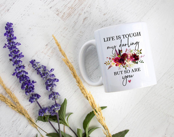 Life is Tough My Darling But So Are You Red Floral - White Ceramic Mug