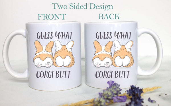 Guess What Corgi Butt- White Ceramic Corgi Mug