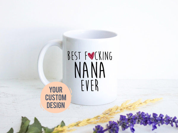 Best Fucking Nana - White Ceramic Mug