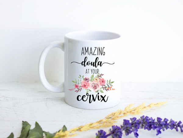 Amazing Doula at Your Cervix - White Ceramic Mug