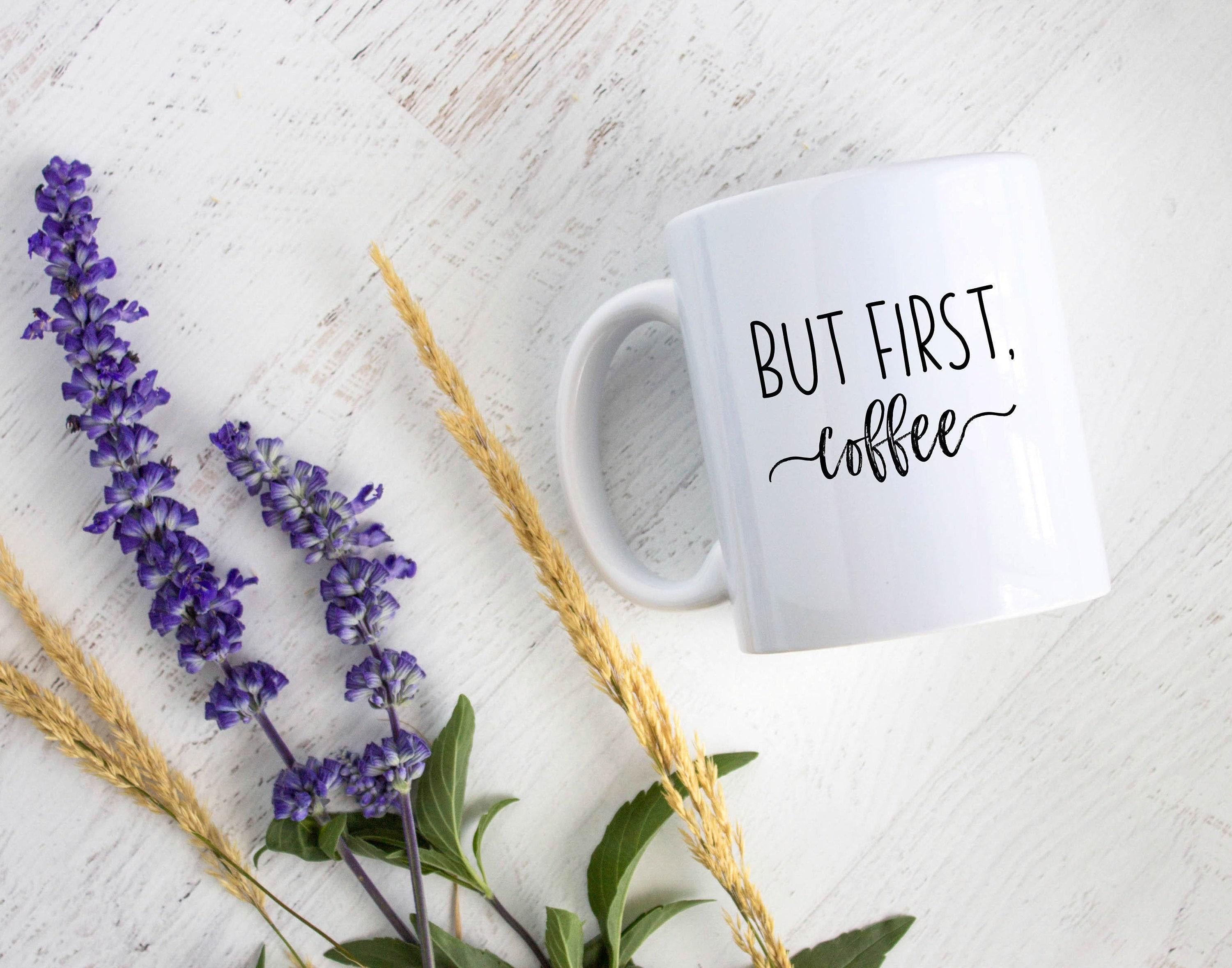 But First Coffee - White Ceramic Mug