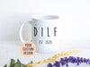 DILF - White Ceramic Mug