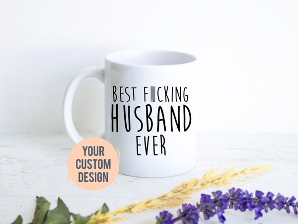 Best Fucking Husband - White Ceramic Mug