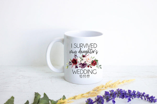 I Survived My Daughter's Wedding Fall Burgundy Floral Custom Date - White Ceramic Mug