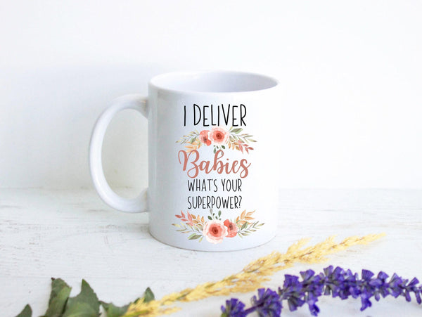 I Deliver Babies, What's Your Superpower? Peach - White Ceramic Mug