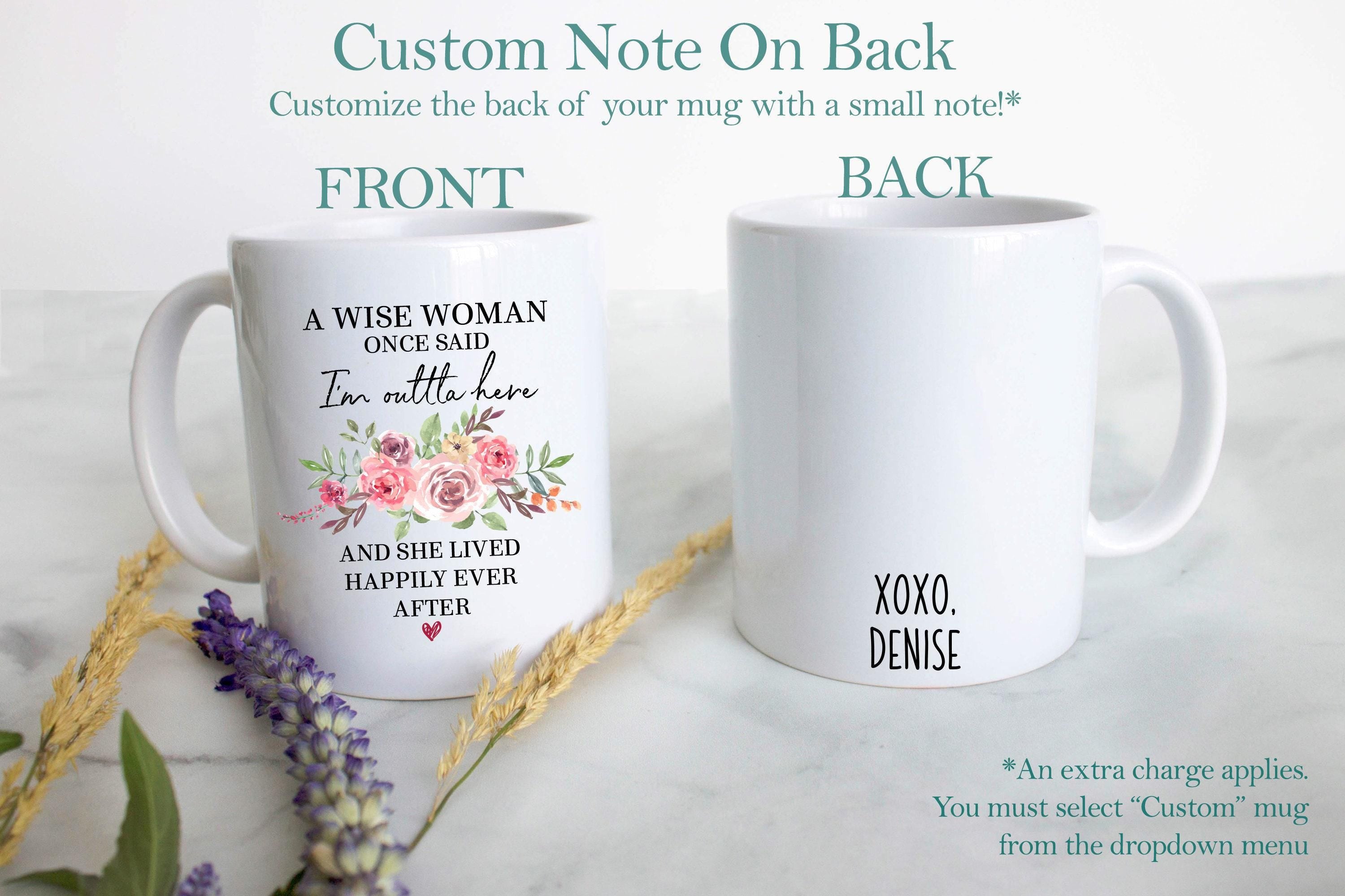 A Wise Woman Once Said I'm Outta Here Pink - White Ceramic Mug
