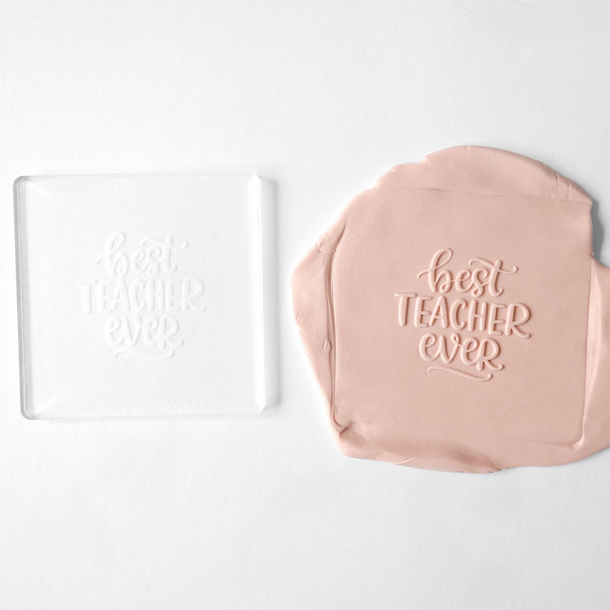 Best Teacher Ever Fondant Embosser Stamp and Optional Cutter