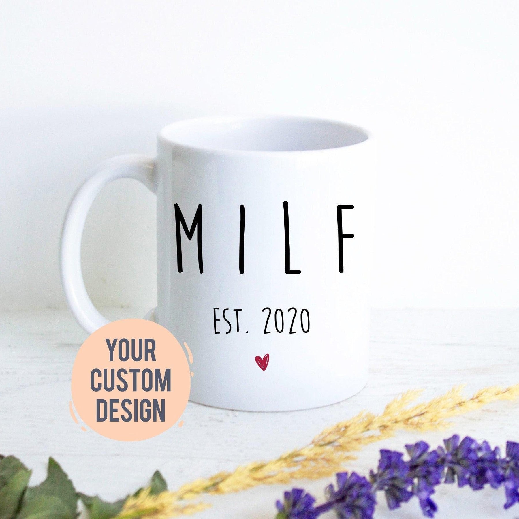 MILF Custom Est - White Ceramic Mug